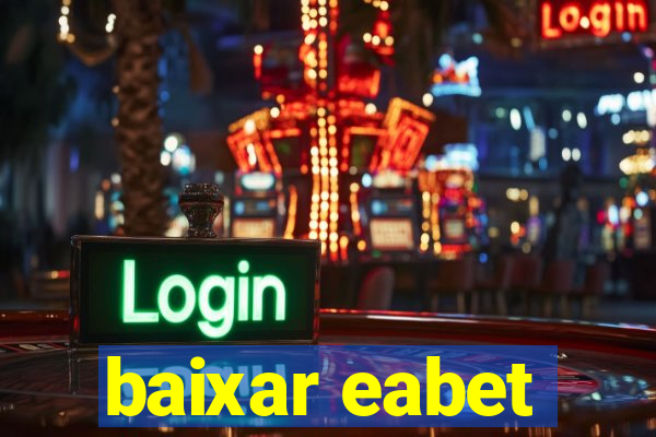 baixar eabet